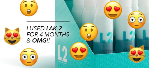 I USED LAK-2 FOR 4 MONTHS & OMG